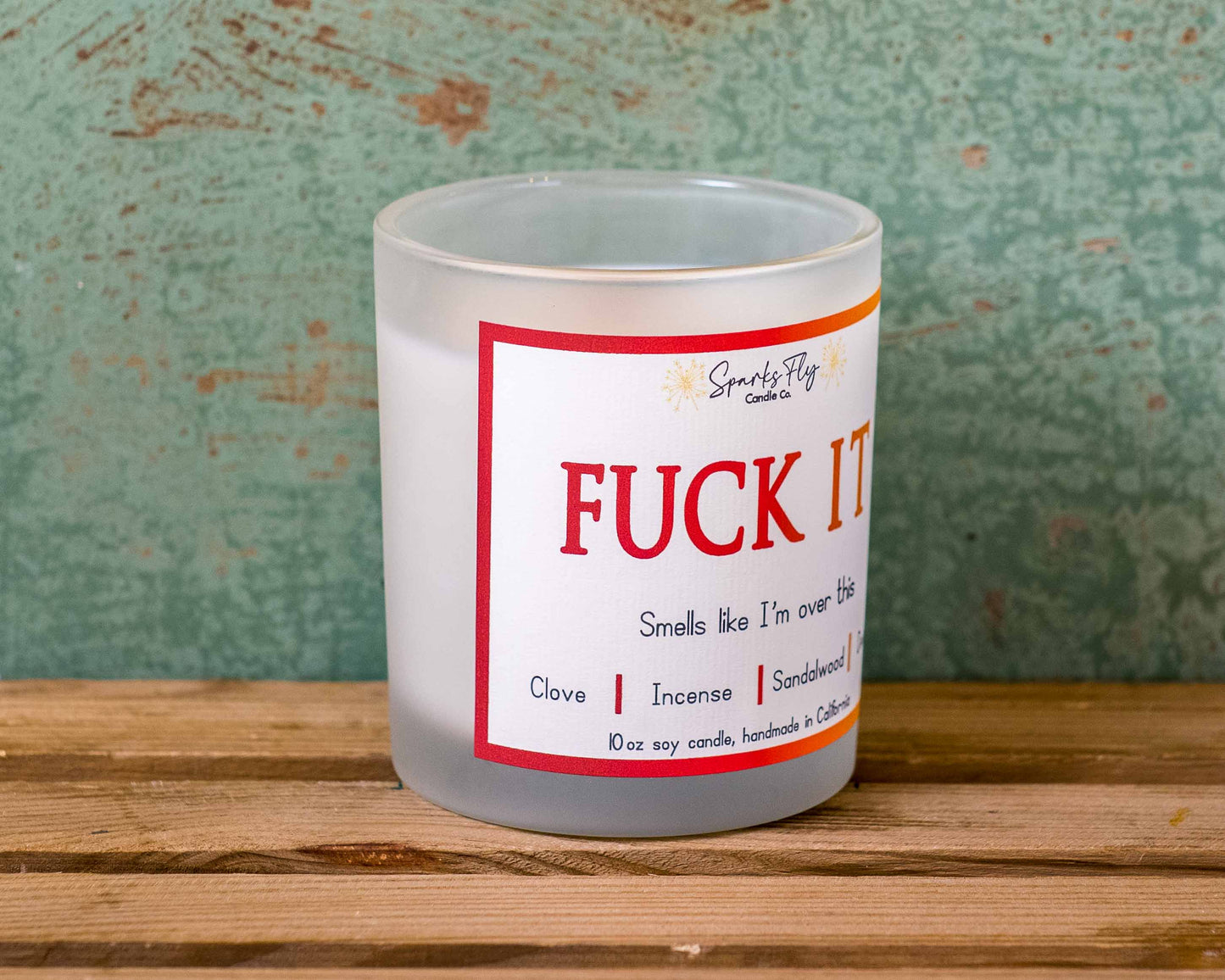 Fuck It Candle - Expressive aroma for those 'I'm done' moments.