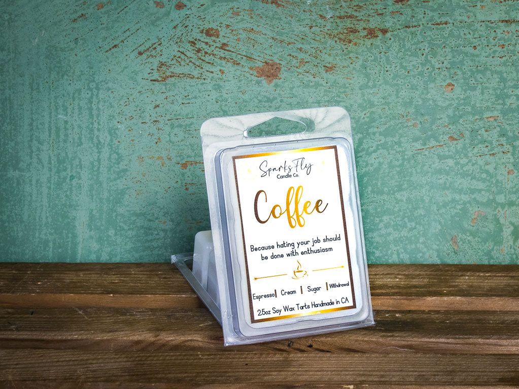 Coffee: Because hating your job should be done with enthusiasm!   Wax Melt