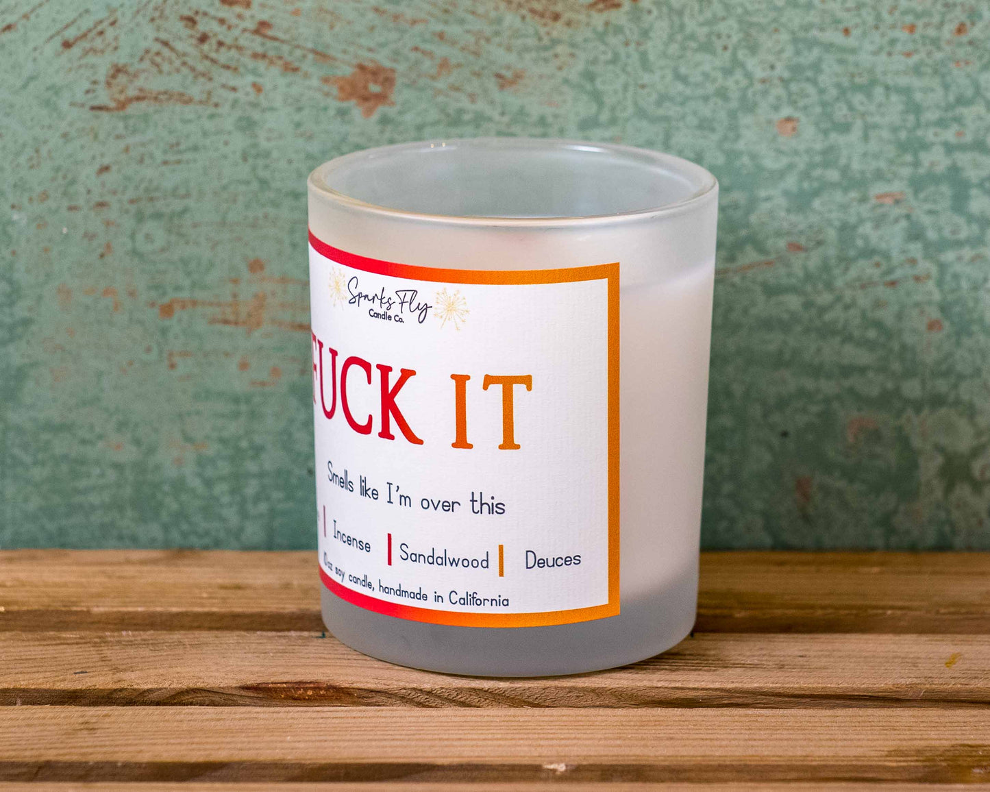 Fuck It Candle - Expressive aroma for those 'I'm done' moments.